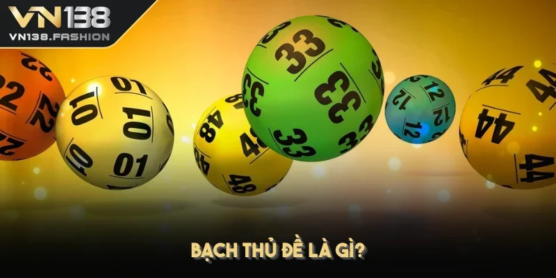 Bạch thủ đề là gì?