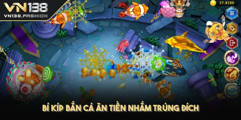 Bí kíp bắn cá ăn tiền nhắm trúng đích