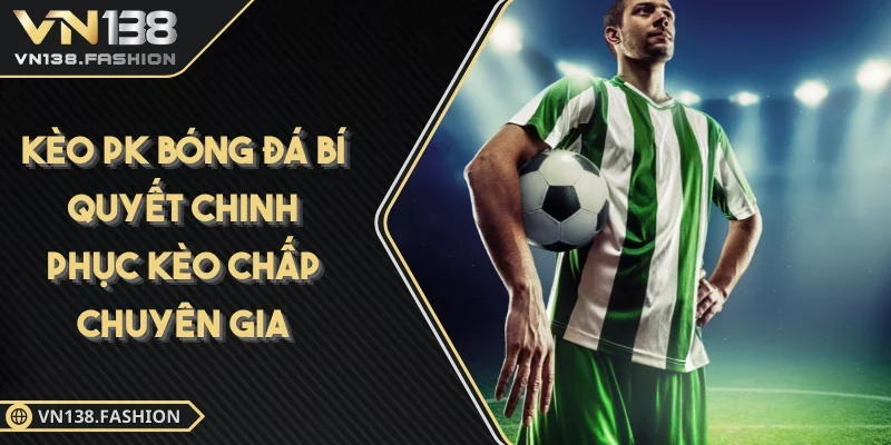 Kèo PK Bóng Đá
