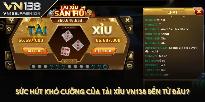 Sức hút khó cưỡng của tài xỉu VN138 đến từ đâu?