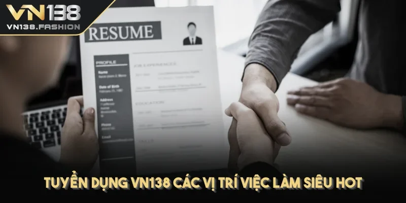 Tuyển dụng Vn138 các vị trí việc làm siêu hot